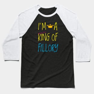 I'm a king of Fillory Baseball T-Shirt